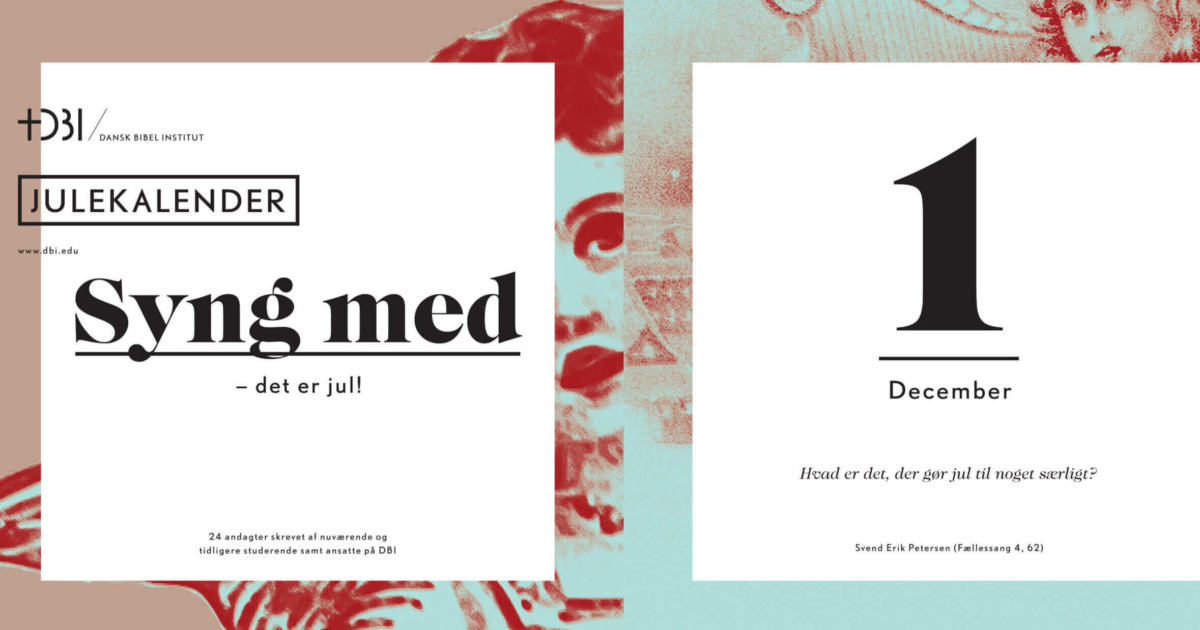 Årets julekalender synger … | Dansk Bibel-Institut
